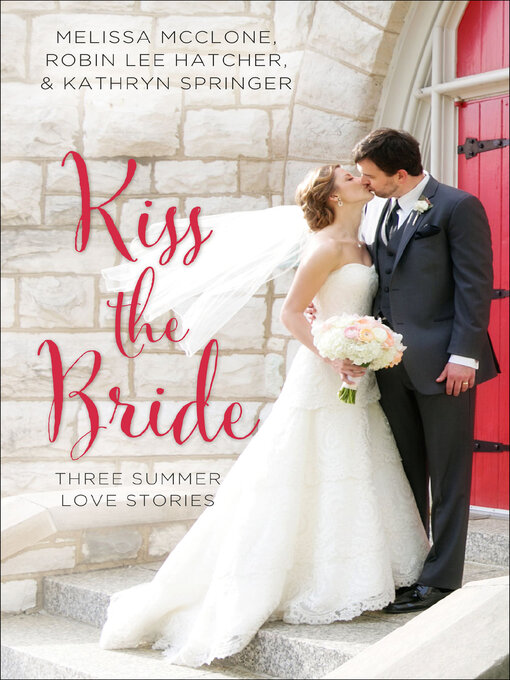 Title details for Kiss the Bride by Melissa McClone - Wait list